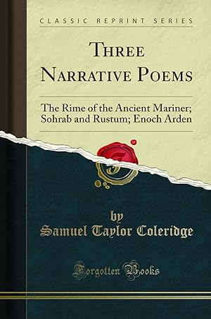Seller image for Three Narrative Poems: The Rime of the Ancient Mariner; Sohrab and Rustum for sale by Forgotten Books