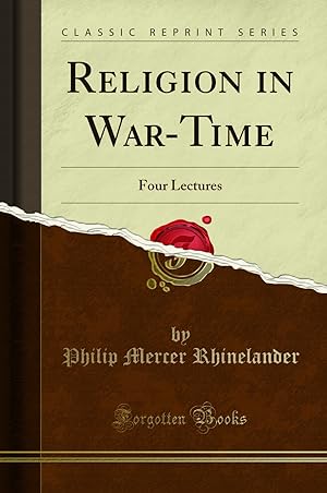 Immagine del venditore per Religion in War-Time: Four Lectures (Classic Reprint) venduto da Forgotten Books