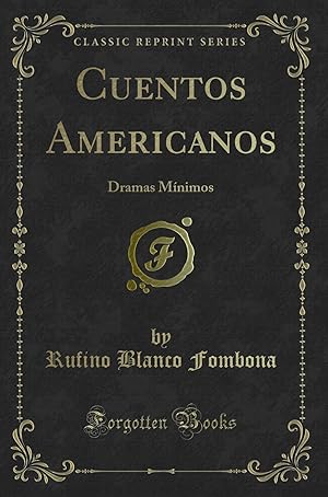 Seller image for Cuentos Americanos: Dramas Mnimos (Classic Reprint) for sale by Forgotten Books