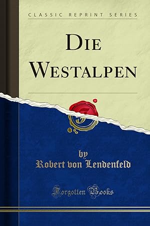 Seller image for Die Westalpen (Classic Reprint) for sale by Forgotten Books