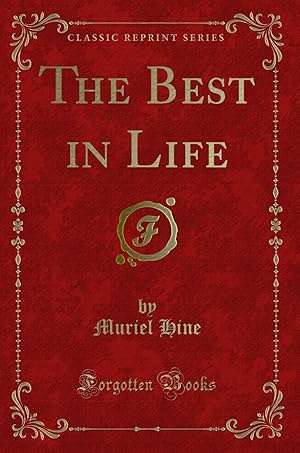 Image du vendeur pour The Best in Life (Classic Reprint) mis en vente par Forgotten Books