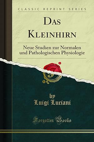 Imagen del vendedor de Das Kleinhirn: Neue Studien zur Normalen und Pathologischen Physiologie a la venta por Forgotten Books