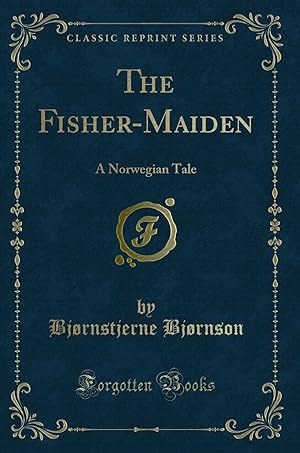 Seller image for The Fisher-Maiden: A Norwegian Tale (Classic Reprint) for sale by Forgotten Books