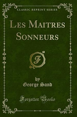 Seller image for Les Maitres Sonneurs (Classic Reprint) for sale by Forgotten Books