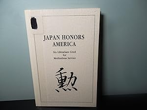 Imagen del vendedor de Japan honors America: Six librarians cited for meritorious service a la venta por Eastburn Books