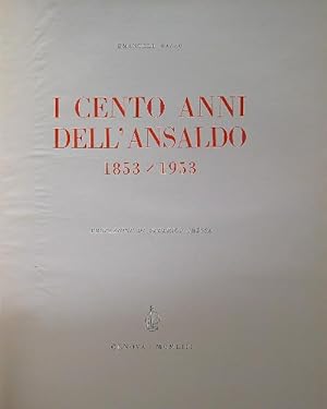 Seller image for I cento anni dell'Ansaldo 1853/1953 for sale by Miliardi di Parole