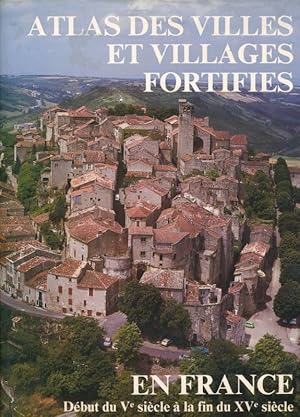 Seller image for Atlas des villes et villages fortifies en France du Ve  la fin du XVe sicle for sale by LIBRAIRIE GIL-ARTGIL SARL