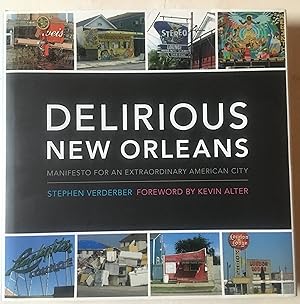 Delirious New Orleans - Manifesto For An Extraordinary American City
