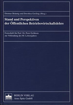 Seller image for Stand und Perspektiven der ffentlichen Betriebswirtschaftslehre,Festschrift fr Prof. Dr. Peter Eichhorn zur Vollendung des 60. Lebensjahres for sale by Antiquariat Kastanienhof