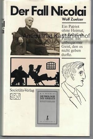 Immagine del venditore per Der Fall Nicolai, Ein Patriot ohne Heimat, ein Rebell als Pazifist: ein unbequemer Geist, den es nicht geben durfte, venduto da Antiquariat Kastanienhof