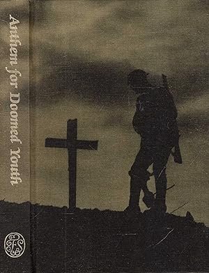 Bild des Verkufers fr Anthem for Doomed Youth ; Poets of the Great War zum Verkauf von Pendleburys - the bookshop in the hills