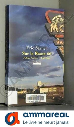 Image du vendeur pour Sur la Route 66 : Petites fictions d'Amrique mis en vente par Ammareal