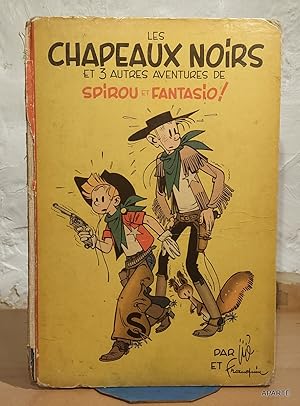 Image du vendeur pour LES CHAPEAUX NOIRS ET 3 AUTRES AVENTURE DE SPIROU ET FANTASIO ! par Jij et Franquin. mis en vente par Apart