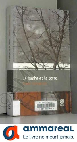 Seller image for La hache et la terre for sale by Ammareal