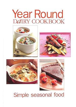 Seller image for Year Round Dairy Cookbook - Simple Seasonal Food for sale by M Godding Books Ltd