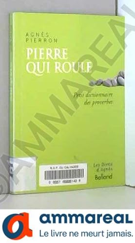 Seller image for PIERRE QUI ROULE. Petit dictionnaire des proverbe for sale by Ammareal