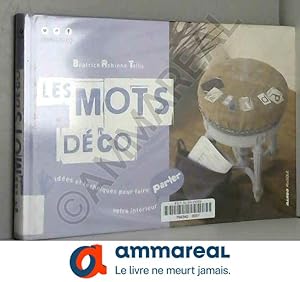 Seller image for Les mots dco : Ides et techniques pour faire parler votre intrieur for sale by Ammareal