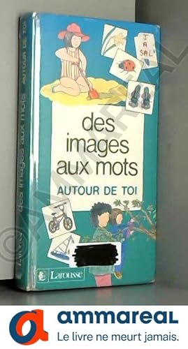 Imagen del vendedor de Des images aux mots : Autour de toi a la venta por Ammareal