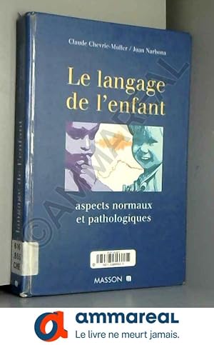 Seller image for Le langage de l'enfant: Aspects normaux et pathologiques for sale by Ammareal