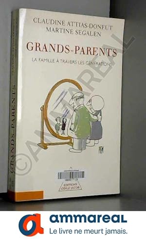 Image du vendeur pour Grands-parents: La famille  travers les gnrations mis en vente par Ammareal