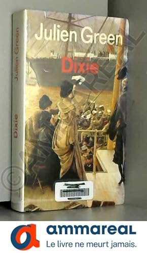 Immagine del venditore per OEuvres de Julien Green : Dixie venduto da Ammareal