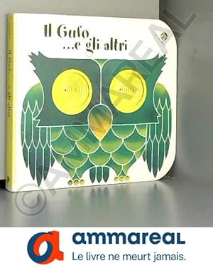 Image du vendeur pour Il gufo. e gli altri. I buchini mis en vente par Ammareal