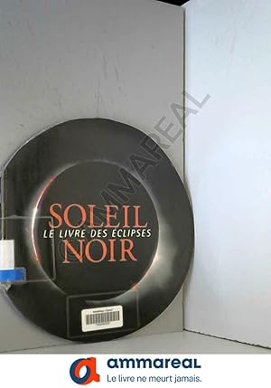 Image du vendeur pour Le Soleil noir. Le livre des clipses mis en vente par Ammareal