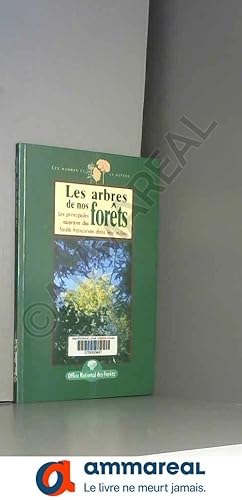 Image du vendeur pour Les arbres de nos forts: Les principales essences des forts franaises dans leur milieu mis en vente par Ammareal