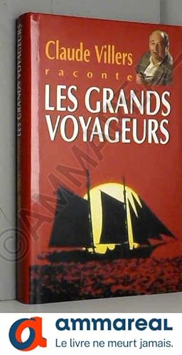 Image du vendeur pour Claude Villers raconte les grands voyageurs mis en vente par Ammareal