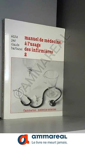 Imagen del vendedor de Manuel de mdecine  l'usage des infirmires Tome 2: Manuel de mdecine  l'usage des infirmires a la venta por Ammareal