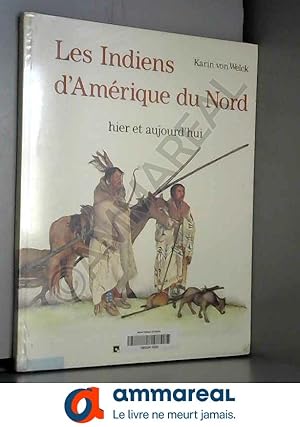 Bild des Verkufers fr Les Indiens d'Amrique du Nord : Hier et aujourd'hui zum Verkauf von Ammareal