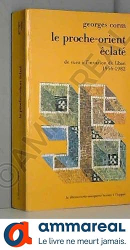 Bild des Verkufers fr Le Proche-Orient clat: De Suez  linvasion du Liban, 1956-1982 (Textes  lappui. histoire contemporaine) zum Verkauf von Ammareal