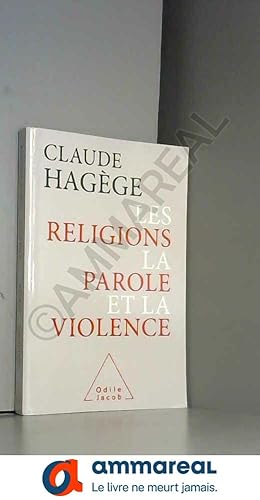 Imagen del vendedor de Les Religions, la Parole et la Violence a la venta por Ammareal