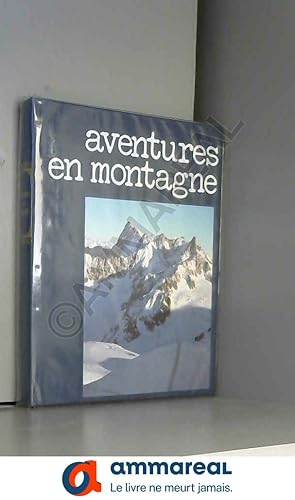 Bild des Verkufers fr Aventures en montagne (Collection Nouveau bibliophile) zum Verkauf von Ammareal