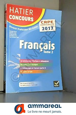 Seller image for Hatier Concours CRPE 2017 - Franais Tome 2 - Epreuve crite d'admissibilit - for sale by Ammareal