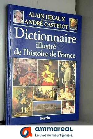 Image du vendeur pour Dictionnaire illustr de l'Histoire de France mis en vente par Ammareal