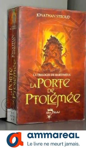 Seller image for La Trilogie de Bartimeus T03 - La Porte de Ptolemee (Bartimaeus Trilogy) for sale by Ammareal
