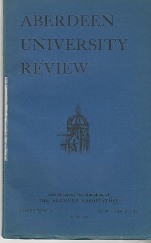 Aberdeen University Review, Volume xxxI, 2 No 93, Summer 1945.