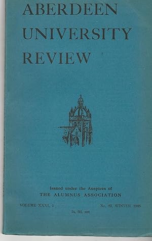 Aberdeen University Review, Volume XXXI, 1 No 92, Winter 1945.