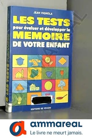 Imagen del vendedor de Les tests pour valuer et dvelopper la mmoire de votre enfant a la venta por Ammareal