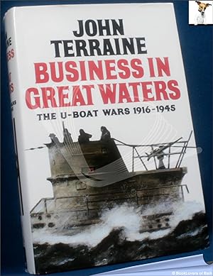 Seller image for Business in Great Waters: The U-Boat Wars 1916-1945 for sale by BookLovers of Bath
