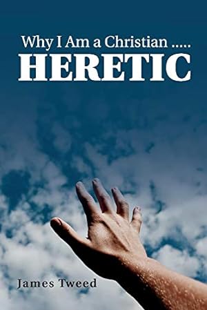Seller image for Why I Am a Christian . Heretic for sale by Redux Books