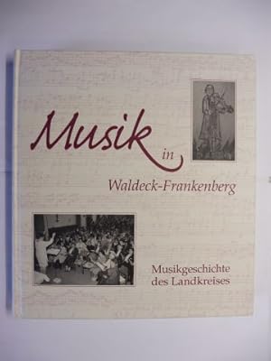 Musik in Waldeck-Frankenberg - Musikgeschichte des Landkreises. + AUTOGRAPH *.