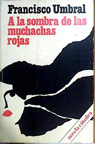 Imagen del vendedor de A La Sombra De Las Muchachas Rojas Crnicas Marcianas De Una Transicin a la venta por Almacen de los Libros Olvidados