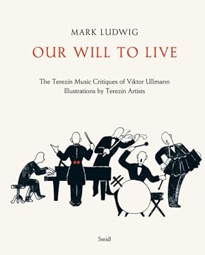 Immagine del venditore per Our Will to Live : The Terezn Music Critiques of Viktor Ullmann venduto da GreatBookPrices