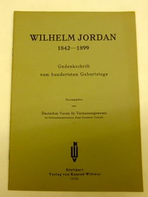 Wilhelm Jordan 1842-1899 : Gedenkschrift zum hundertsten Geburtstage.