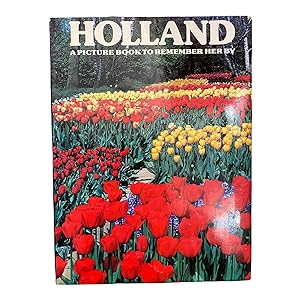 HOLLAND - A PICTURE BOOK TO REMEMBER HER BY.