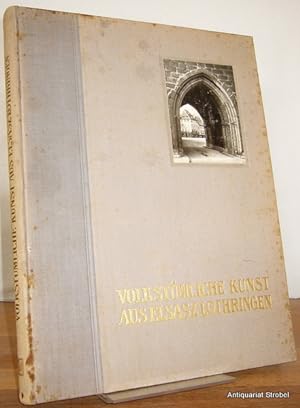 Volkstümliche Kunst aus Elsaß-Lothringen. Herausgegeben von Karl Staatsmann.