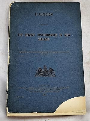 Papers relating to the recent disturbances in New Zealand : presented to both Houses of Parliamen...