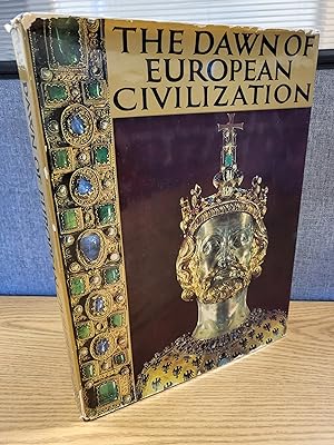 The Dawn of the European Civilization (Europe and the World series)